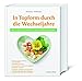 Produktbild In Topform durch die Wechseljahre: Der vegane Gesundheits- und Ernährungsratgeber. Nachhaltig abnehmen. Brustkrebs vorbeugen. Schilddrüse: Hashimoto unter Kontrolle. Glutenfrei, laktosefrei, sojafrei.