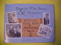 Recycled Wine Boxes & Memories, Volume II 0972643117 Book Cover