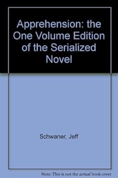 Hardcover Apprehension: the One Volume Edition of the Serialized Novel Book