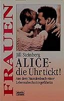 Alice, die Uhr tickt. Aus dem Stundenbuch einer Lebensabschnittsgefährtin. 3404161718 Book Cover