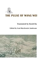 The Pulse of Wang Wei 1927529700 Book Cover