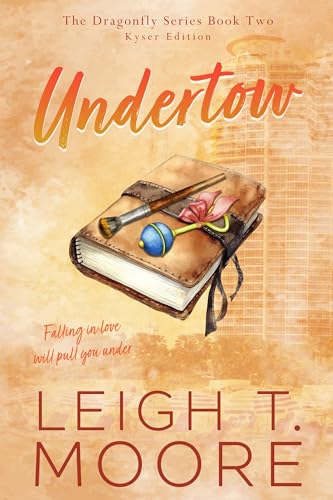 Undertow (Kyser edition): A small-town, billionaire family saga. (The Dragonfly Series Book 2) (English Edition)