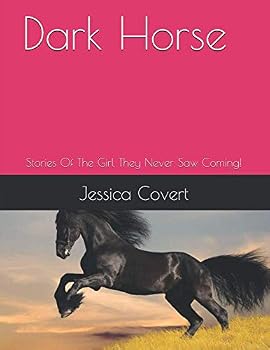 Dark Horse: Stories Of The Girl They Never Saw Coming! (In My Shoes)