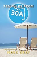 Ten Miles from 30a 1507569130 Book Cover