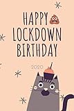  Happy Lockdown Birthday 2020: Hilarious Gag Gift Idea For Kids Teens Adults With Quarantine Theme. Pandemic Joke Wide Ruled Lined Journal for Birthday etc. (Funny Gift Idea)