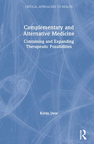 Complementary and Alternative Medicine (Critical Approaches to Health)