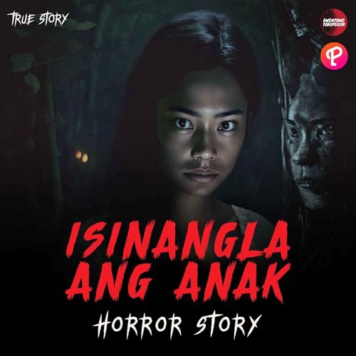 ISINANGLA ANG ANAK: TRUE HORROR STORY | TAGALOG HORROR STORIES Podcast Por  arte de portada