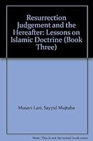 Resurrection Judgement and the Hereafter: Lessons on Islamic Doctrine (Book Three) B000H8H38M Book Cover