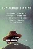 The Domino Diaries: My Decade Boxing with Olympic Champions and Chasing Hemingway's Ghost in the Last Days of Castro's Cuba