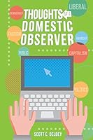 Thoughts of a Domestic Observer 1511455004 Book Cover