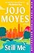 Still Me: A Novel (Me Before You Trilogy Book 3)