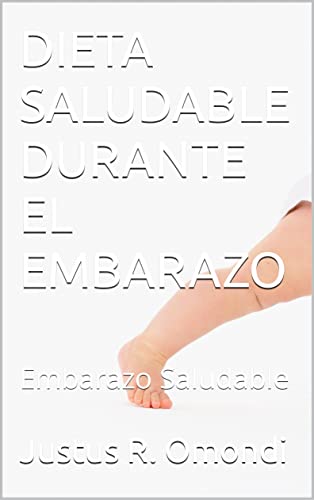 DIETA SALUDABLE DURANTE EL EMBARAZO: Embarazo Saludable