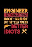  Engineer I Try To Make Things Odiot Proof But They Keep Making Better Idiots: 6x9 inch 5x5 Graph Paper, 110 Page Notebook