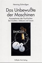 Das Unbewußte der Maschinen: Konzeptionen des Psychischen bei Guattari, Deleuze und Lacan