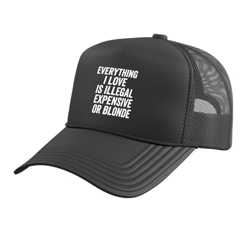 Everything I Love is Illegal Expensive Or Blonde Funny Trucker Hat with Adjustable Mesh Back, Black
