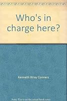 Who's in charge here? 081700601X Book Cover