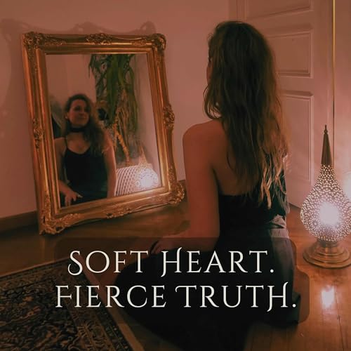 Soft Heart. Fierce Truth. cover art