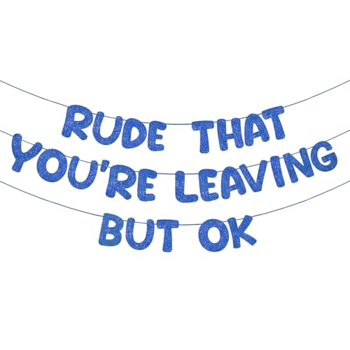 Fulmoon Pre Strung Rude That Youre Leaving But Ok Glitter Banner Funny Retirement Office Coworker Goodbye Banner Going Away Party Decorations Graduation Supplies No DIY(Dark Blue)