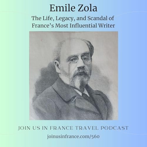 Emile Zola: The Life, Legacy, and Scandal of France’s Most Influential Writer