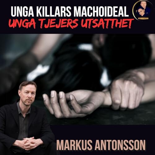 Unga killars machoideal & Unga tjejers utsatthet - Markus Antonsson #82