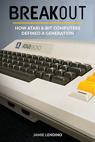 Breakout: How Atari 8-Bit Computers Defined a Generation view 2