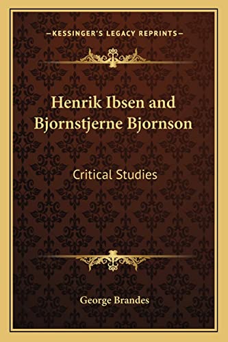 Henrik Ibsen and Bjornstjerne Bjornson: Critical Studies