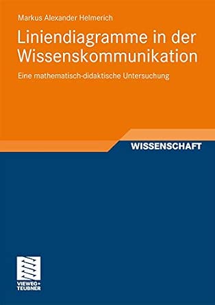Liniendiagramme in der Wissenskommunikation: Eine mathematisch-didaktische Untersuchung 2012th Edition book cover