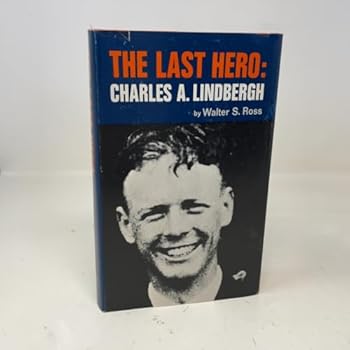Hardcover The Last Hero: Charles A. Linbergh Book