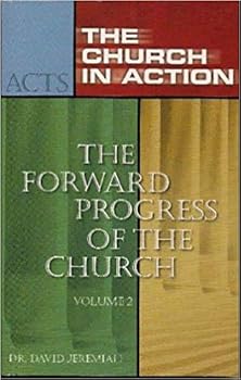 The Church in Action - The Forward Progress of the Church - Volume 2 - Acts 5:17-9:43