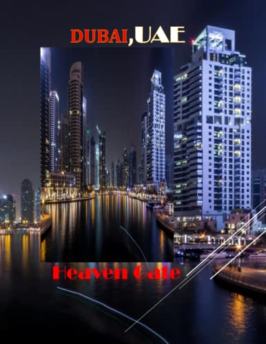 DUBAI UAE HEAVEN GATE: An Amazing Group Of Pictures For The Capital Of UAE,Dubai. The Best Of Dubai For Short Stay Travel.Foodie Haven Galore!Beaches ... Images Large-Print ; March 6,2023.