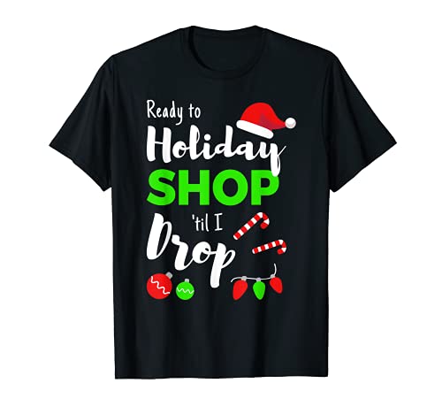 Shop Til You Drop Funny Quote for Holiday Shopping Women
