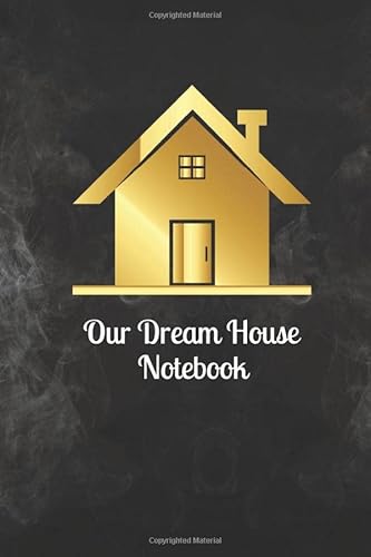 Our Dream House Notebook: Home Building Journal - House Building Planner