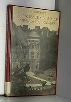 A History of the Science Museum of Minnesota, 1907-1975 091133825X Book Cover