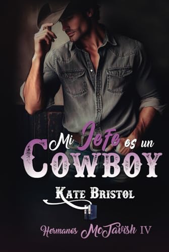 Mi jefe es un cowboy: Hermanos McTavish IV (Spanish Edition)