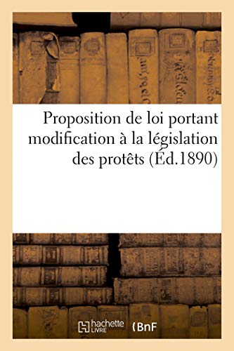 Proposition de loi portant modification à la législation des protêts: Observations présentées par la chambre des huissiers de la Seine (French Edition)