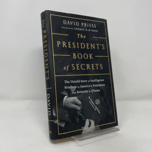 The President's Book of Secrets: The Untold Story of Intelligence Briefings to America's Presidents from Kennedy to Obama