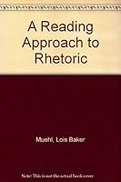 A Reading Approach to Rhetoric 0840329598 Book Cover