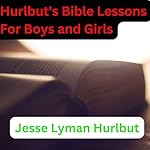 Cover of Hurlbut's Bible Lessons for Boys and Girls