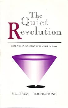 Paperback The quiet (r)evolution: Improving student learning in law Book