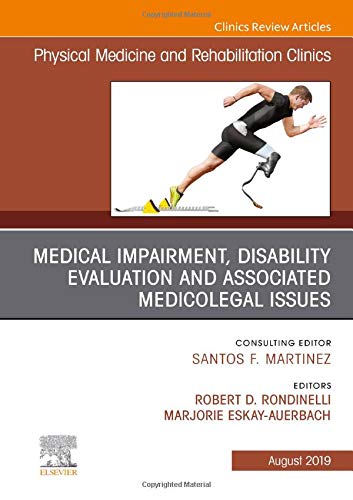 Medical Impairment and Disability Evaluation, & Associated Medicolegal Issues, an Issue of Physical