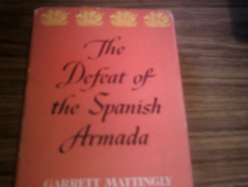 THE DEFEAT OF THE SPANISH ARMADA B003NCQ8AI Book Cover