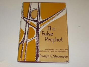 Hardcover THE FALSE PROPHET a Fresh Call for an Authenic Pulpit Ministry Book