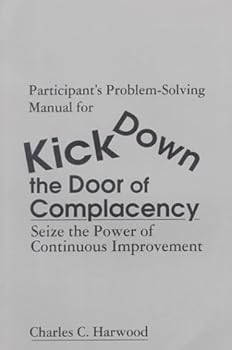 Paperback Participant's Problem-Solving Manual for "Kick Down the Door of Complacency: Seize the Power of Continuous Improvement" Book
