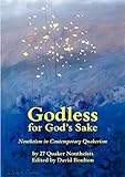 Godless for God's Sake - Nontheism in Contemporary Quakerism