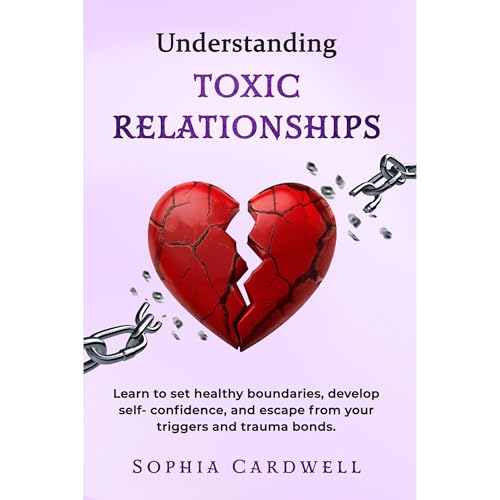 Understanding Toxic Relationships Audiobook By Sophia Cardwell cover art