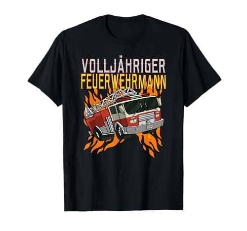 Volljähriger Feuerwehrmann - Freiwillige Feuerwehr 18 T-Shirt