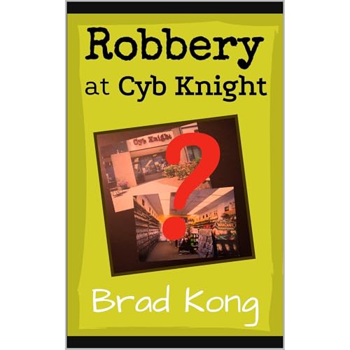 Robbery at Cyb Knight by Brad Kong episode artwork
