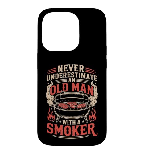 Never Underestimate An Old Man With A Smoker Funny Pitmaster �X�}�z�P�[�X iPhone 14 Pro �p