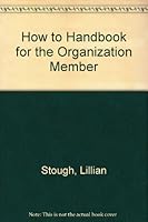 How-To Handbook for the Organization Member 0961572507 Book Cover