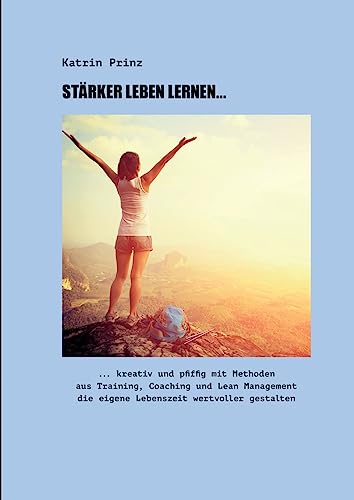 Stärker Leben Lernen... (German Edition)